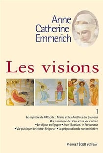 Les visions d'Anne-Catherine Emmerich Tome 1