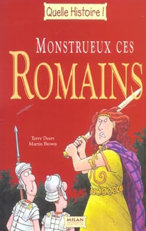 Monstrueux ces romains
