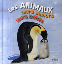 Les animaux, leurs amours, leurs bébés
