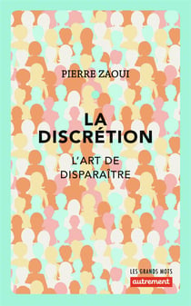 La discrétion - l'art de disparaître (édition 2018)