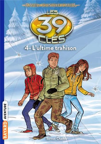 Les 39 clés - Cahill contre Cahill Tome 4 : l'ultime trahison