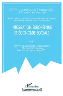 Integration europeenne et economie sociale - vol02 - xxiemes journees de l'association d'economie so