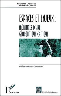 Espaces et enjeux - méthodes d'une géopolitique critique