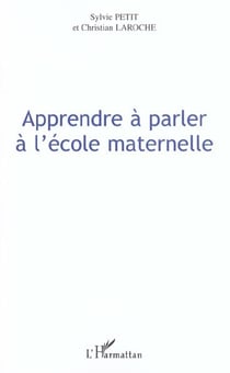 APPRENDRE A PARLER A L'ECOLE MATERNELLE