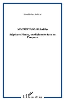 Montevideo1888-1889 - stephane fleury, un diplomate face au pampero