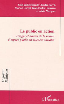Le public en action : Usages et limites de la notion d'espace public en sciences sociales