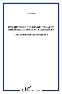 Une histoire des Révolutions du Royaume de Tunis au XVIIè siècle : Une oeuvre de Guilleragues ?