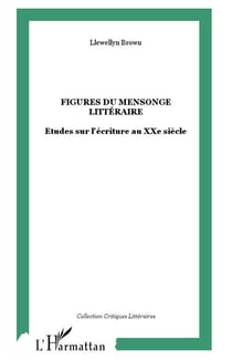 Figures du mensonge littéraire : Etudes sur l'écriture au XXe siècle