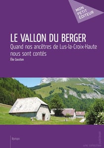 Le vallon du berger - quand nos ancêtres de Lus-la-Croix-Haute nous cont contés