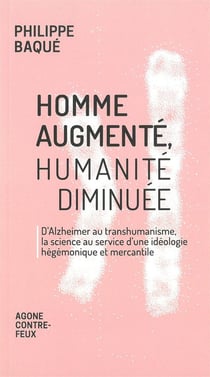 L'homme augmenté - de l'immortalité au séquençage génomique, la fin de l'humain