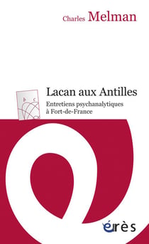 Lacan aux Antilles - entretiens psychanalytiques à Fort-de-France
