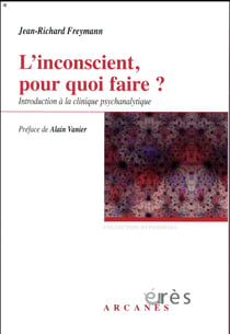 L'inconscient pour quoi faire ?