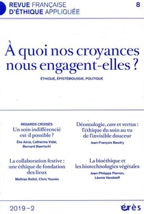 Revue française d'éthique appliquée n.8 : 2019-2 - à quoi nos croyances nous engagent-elles ?