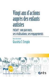 Vingt ans d'actions aupres des enfants autistes - Préaut : son parcours, ses réalisations, ses engagements