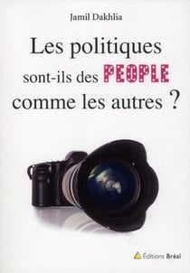 Les politiques sont-ils des people comme les autres