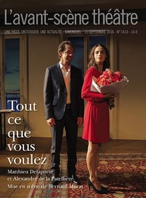 Revue L'Avant-scène théâtre n.1410 : tout ce que vous voulez