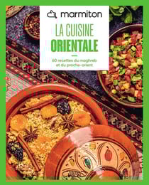 La cuisine orientale : 60 recettes du Maghreb et du Proche-Orient