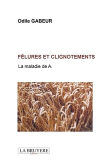 Fêlures et clignotements - la maladie de A.