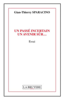 Un passe incertain, un avenir sûr...