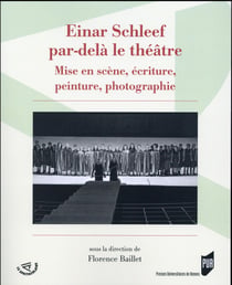 Einar Schleef par-delà le théâtre - mise en scène, écriture, peinture, photographie