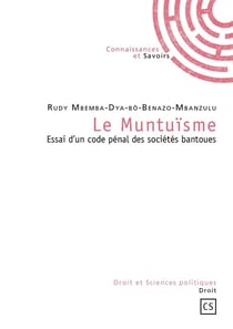 Le Muntuïsme : Essai d'un code pénal des sociétés bantoues