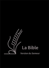 La bible version du semeur - a gros caracteres, couverture skivertex noire, avec zip