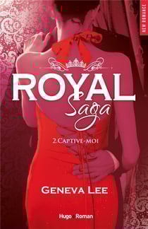 Royal saga Tome 2 : captive-moi