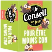 Un conseil par jour pour être moins con (édition 2023)