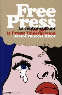 Free press - la contre-culture vue par la presse underground