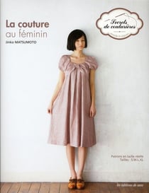 La couture au féminin - patrons en taille réelle - tailes s, m, l, xl