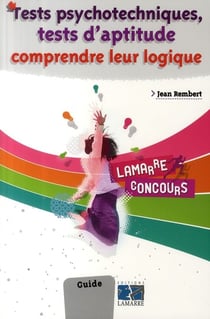 Tests psychotechniques, tests d'aptitude - comprendre leur logique