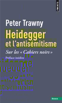 Heidegger et l'antisémitisme : sur les cahiers noirs