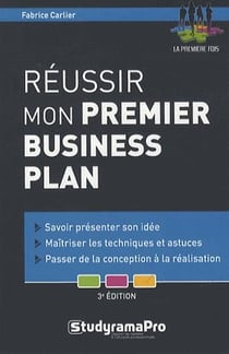 Réussir mon premier business plan (3e édition)