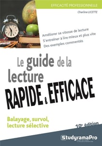 Efficacité professionnelle : le guide de la lecture rapide & efficace - balayage, survol, lecture sélective (10e édition)