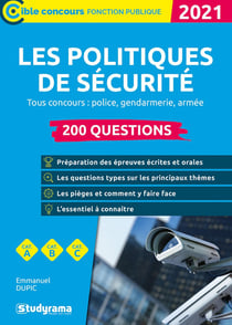 Les politiques de sécurité - 200 questions - tous concours : police, gendarmerie, armée