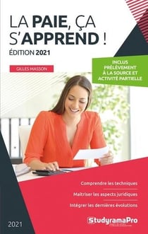 La paie ca s'apprend : comprendre les techniques - maitriser les aspects juridiques