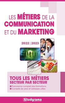Les métiers de la communication et du marketing : tous les métiers secteur par secteur (édition 2022/2023)