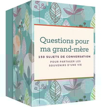 Questions pour ma grand-mère : 150 sujets de conversation pour partager les souvenirs d'une vie
