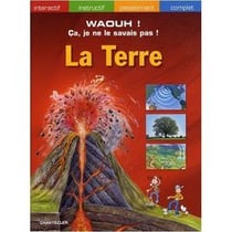 La terre - waouh ! ça je ne le savais pas !