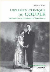 L'examen clinique du couple - théories et instruments d'évaluation
