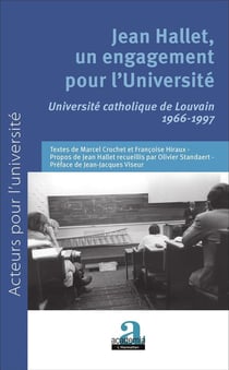 Jean Hallet, un engagement pour l'université - universite catholique de Louvain 1966-1997