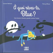 À quoi rêves-tu, Blue ? une histoire d'amour grande comme l'océan