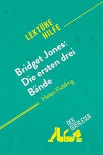 Bridget Jones : die ersten drei bände von Helen Fielding (lektürehilfe) : detaillierte zusammenfassun