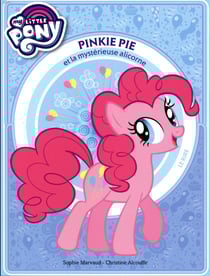My Little Pony Tome 4 : Pinkie Pie et la mystérieuse Alicorne