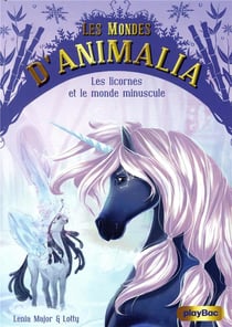 Les mondes d'Animalia Tome 5 : les licornes et le monde minuscule