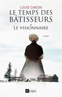 Le temps des bâtisseurs Tome 1 - le visionnaire