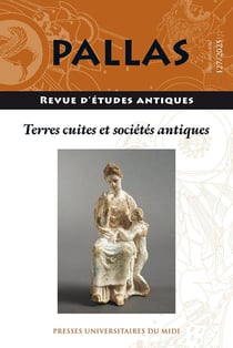 Revue Pallas n.127 : Terres cuites et sociétés antiques