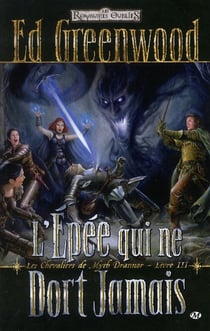 Les Chevaliers de Myth Drannor, T3 : L'Épée qui ne dort jamais
