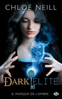 Dark elite Tome 2 : marque de l'ombre