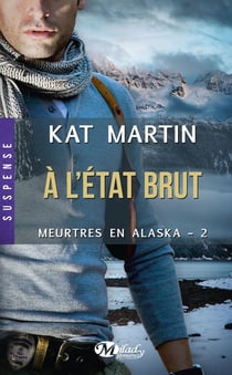 Meurtres en Alaska Tome 2 : à l'état brut